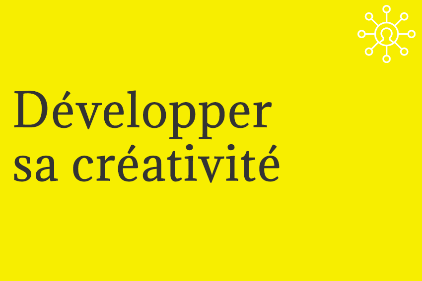 Développer sa créativité
