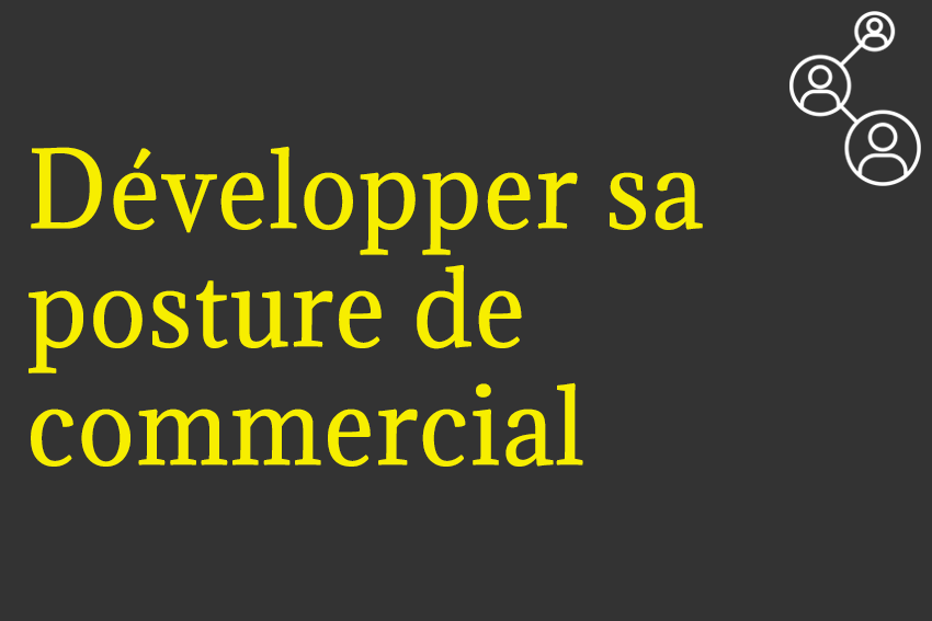 Développer sa posture de commercial